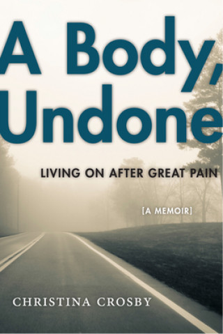 Kniha Body, Undone Christina Crosby