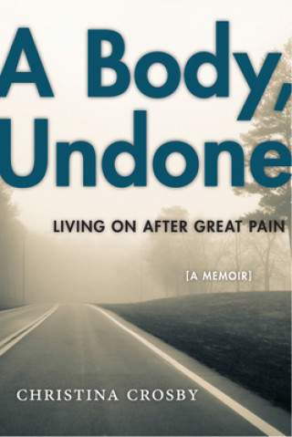 Knjiga Body, Undone Christina Crosby