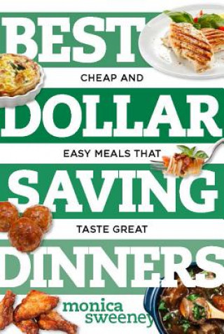 Książka Best Dollar Saving Dinners Monica Sweeney