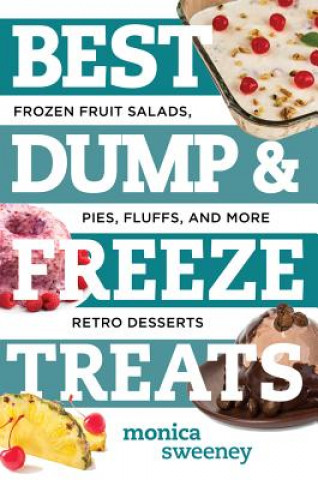 Книга Best Dump and Freeze Treats Monica Sweeney