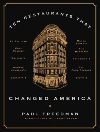 Carte Ten Restaurants That Changed America Paul Freedman