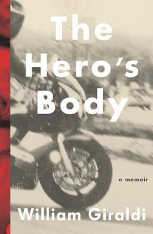 Kniha Hero`s Body - A Memoir William Giraldi