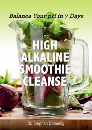 Książka High Alkaline Smoothie Cleanse Dr. Stephan Domenig