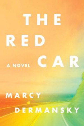 Książka Red Car - A Novel Marcy Dermansky