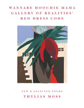 Книга Wannabe Hoochie Mama Gallery of Realities' Red Dress Code Thylias Moss