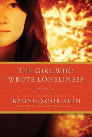 Kniha Girl Who Wrote Loneliness Kyung-Sook Shin