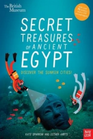 Könyv British Museum: Secret Treasures of Ancient Egypt: Discover the Sunken Cities Esther Aarts