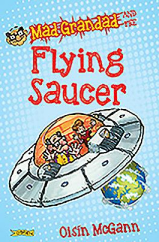 Carte Mad Grandad and the Flying Saucer Oisin McGann