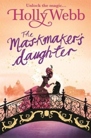 Książka Magical Venice story: The Maskmaker's Daughter Holly Webb