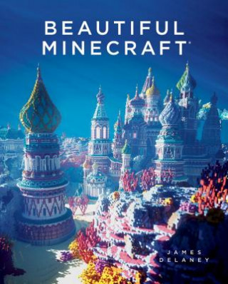 Kniha Beautiful Minecraft James Delaney