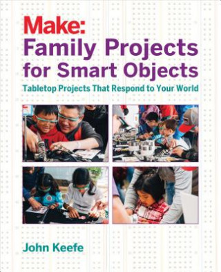 Carte Family Projects for Smart Objects John Keefe
