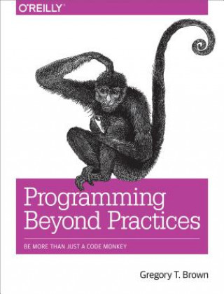 Knjiga Programming Beyond Practices Gregory Brown