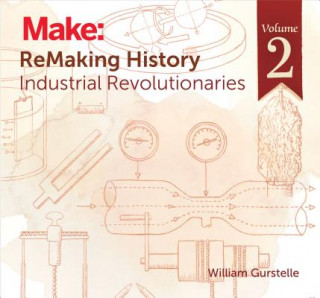 Kniha ReMaking History Volume 2 William Gurstelle