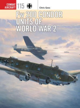 Книга Fw 200 Condor Units of World War 2 Chris Goss