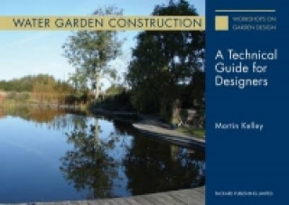 Könyv Water Garden Construction: A Technical Guide for Designers 2015 
