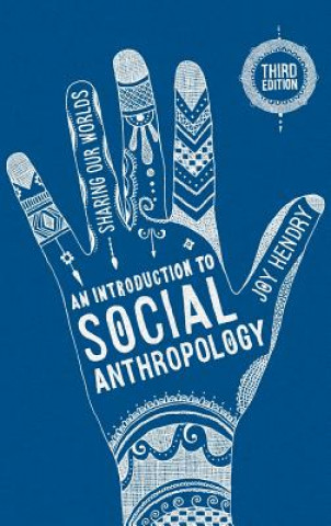 Könyv Introduction to Social Anthropology Joy Hendry