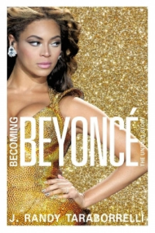 Kniha Becoming Beyonce J. Randy Taraborrelli