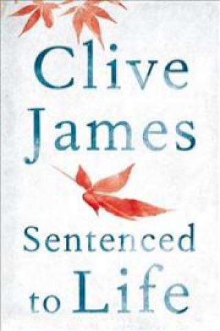 Buch Sentenced to Life Clive James