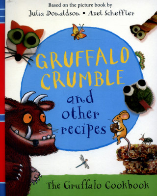 Kniha Gruffalo Crumble and Other Recipes Julia Donaldson
