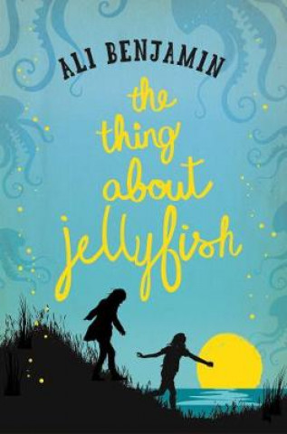 Kniha Thing about Jellyfish Ali Benjamin