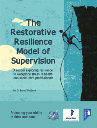 Könyv Restorative Resilience Model of Supervision Dr. Sonya Wallbank