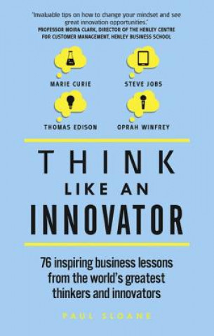 Kniha Think Like An Innovator Paul Sloane