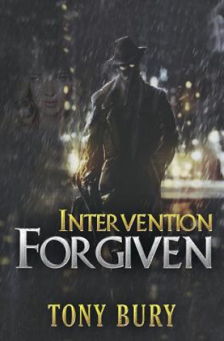 Kniha Intervention Forgiven Tony Bury