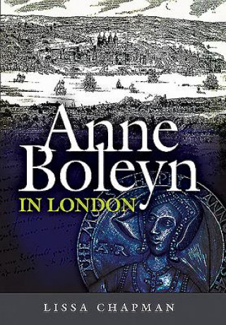 Książka Anne Boleyn in London Lissa Chapman