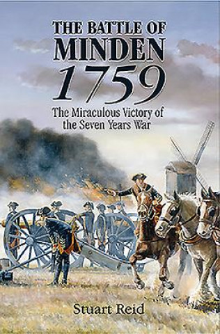 Kniha Battle of Minden 1759: The Miraculous Victory of the Seven Years War Stuart Reid