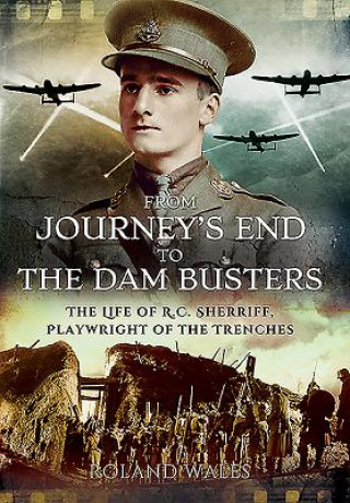 Carte From Journey's End to the Dam Busters Roland Wales