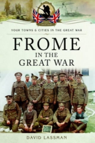 Carte Frome in the Great War David Lassman