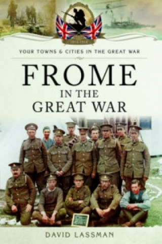 Βιβλίο Frome in the Great War David Lassman