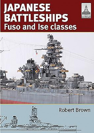 Kniha Shipcraft 24: Japanese Battleship s Fuso and Ise Classes Robert Brown
