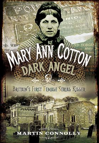 Kniha Mary Ann Cotton: The West Auckland Borgia Martin Connolly