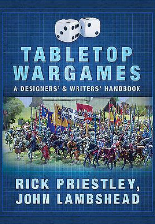 Könyv Tabletop Wargames: A Designers' and Writers' Handbook Rick Priestley