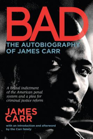 Kniha Bad: The Autobiography of James Carr James Carr