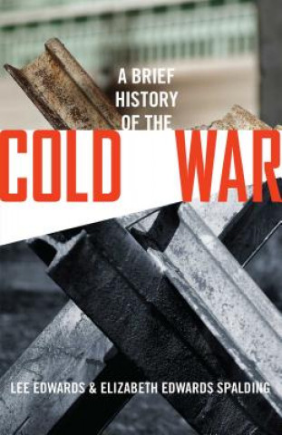 Carte Brief History of the Cold War Lee Edwards