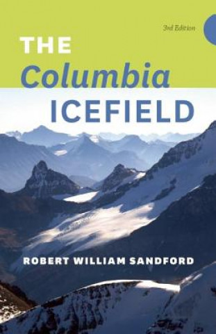 Книга Columbia Icefield Robert William Sandford