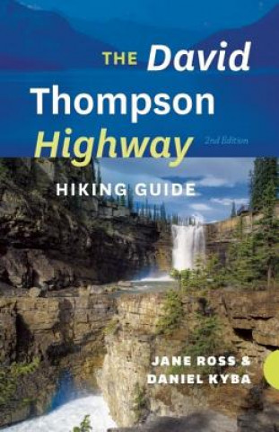 Könyv David Thompson Highway Hiking Guide Jane Ross