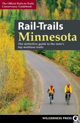 Książka Rail-Trails Minnesota Rails-to-Trails-Conservancy