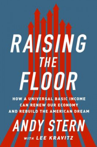 Kniha Raising the Floor Andy Stern