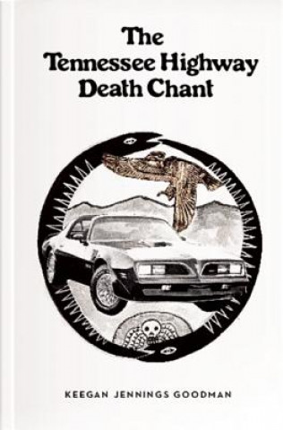 Kniha Tennessee Highway Death Chant Keegan Goodman