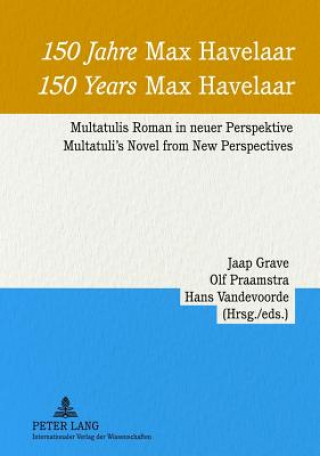 Kniha 150 Jahre "Max Havelaar"- 150 Years "Max Havelaar" Jaap Grave