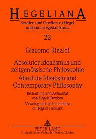 Kniha Absoluter Idealismus und zeitgenoessische Philosophie - Absolute Idealism and Contemporary Philosophy Giacomo Rinaldi