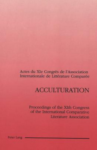 Knjiga Acculturation International Comparative Literature Ass