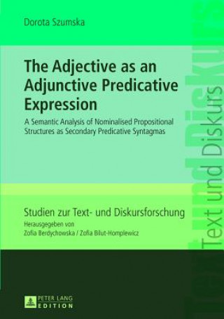 Kniha Adjective as an Adjunctive Predicative Expression Dorota Szumska