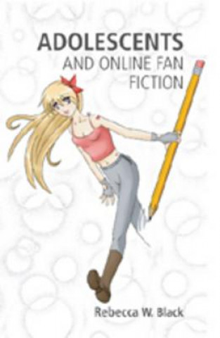 Kniha Adolescents and Online Fan Fiction Rebecca W. Black