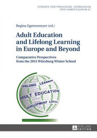 Книга Adult Education and Lifelong Learning in Europe and Beyond Regina Egetenmeyer