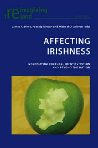 Kniha Affecting Irishness James P. Byrne