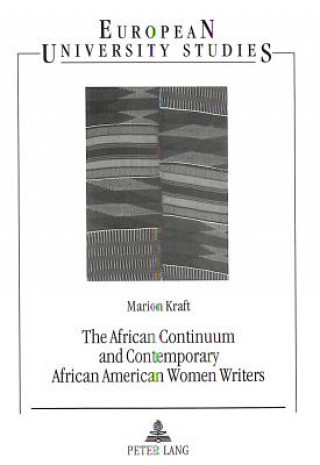 Книга African Continuum and Contemporary African American Women Writers Marion Kraft